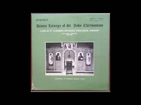 The Divine Liturgy of St. John Chrysostom - Choir of St. Vladimir's Orthodox Theological Seminary