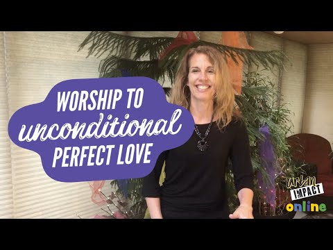 Worship To Unconditional, Perfect Love