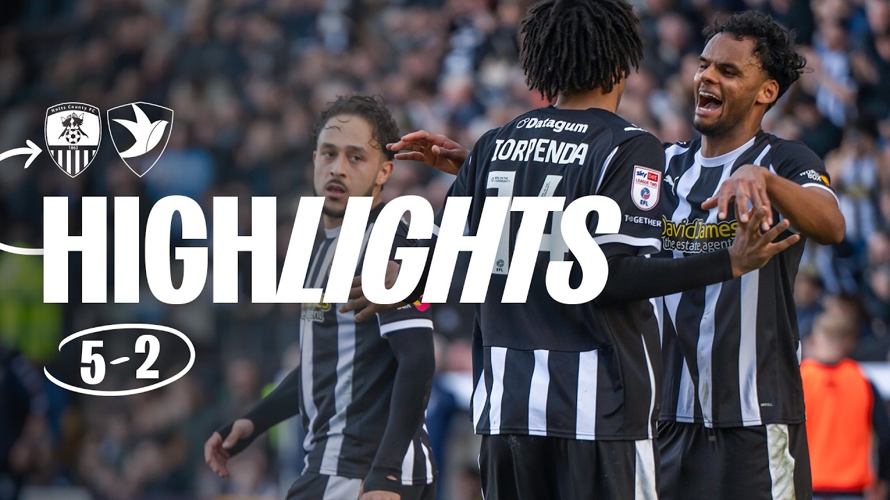 Notts County vs Cheltenham Town Highlights