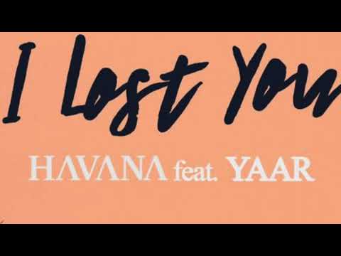 I lost You-Havana feat Yaar  (1 hour)