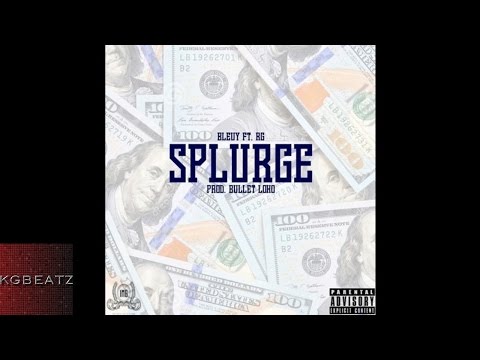 BleuGotStrips ft. RG - Splurge [Prod. By Bullet Loko] [New 2017]