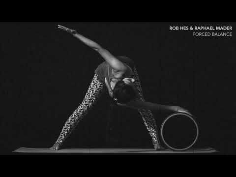 ROB HES & RAPHAEL MADER - FORCED BALANCE
