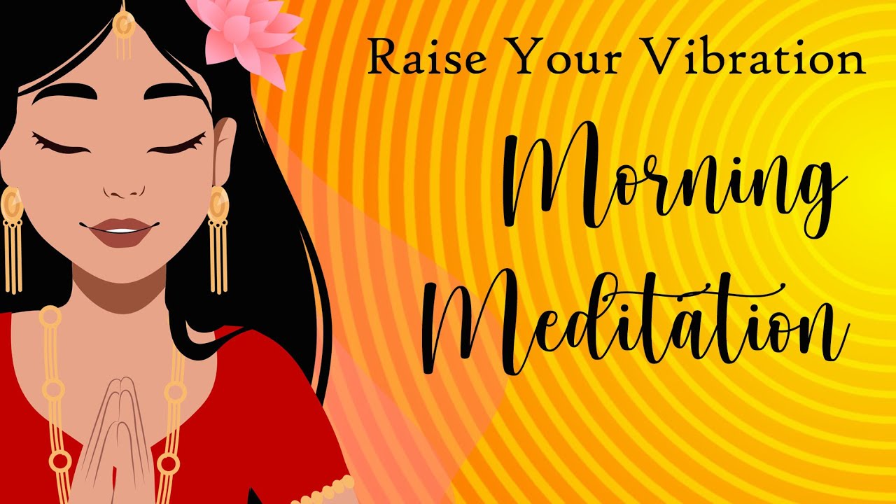 Morning Meditation for Raising Your Vibration