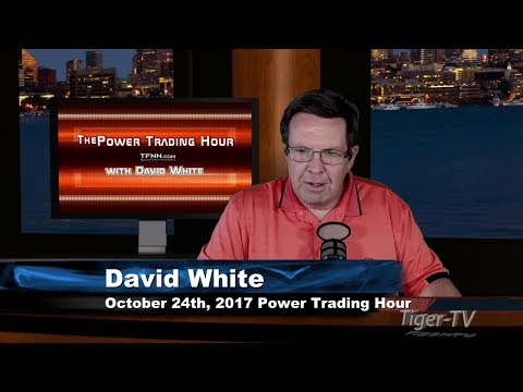 October 24th Power Trading Hour with David White on TFNN   2017