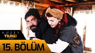 Kuzey Yıldızı İlk Aşk 15 Bölüm