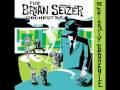 Since I Don't Have You. The Brian Setzer Orchestra.