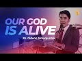 Our God is Alive ! - Ps. Gideon Simanjuntak | GSJS Jakarta Flix CInema Mall of Indonesia