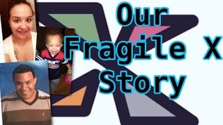 Our Fragile X Story