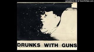DRUNKS WITH GUNS - Practice Tape - 1987 (7 Tracks)