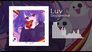Dopam!ne -「Luv」