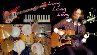 Long Long Long - Full Studio Reproduction - Guitar, Bass, Drums, Organ, Piano &amp; Bottle Cover