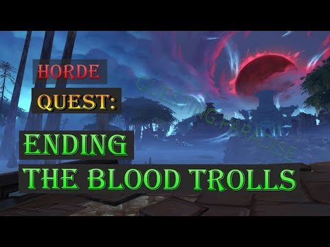 Quest: Ending The Blood Trolls - Battle for Azeroth - Nazmir Questing - WoW