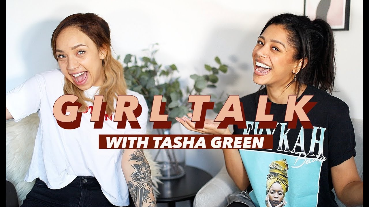 GIRL TALK W/ TASHA GREEN | Racial Identity, Making friends & Music