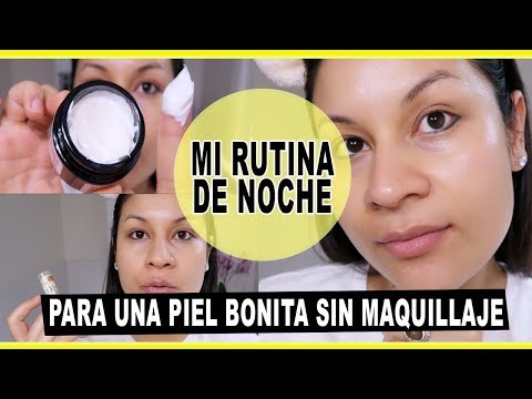 Rutina de noche para una piel bonita sin maquillaje