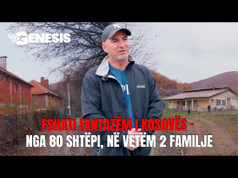 FSHATI FANTAZËM I KOSOVËS – Dikur 80 shtëpi, sot vetëm 2 familje | HISTORI JETE