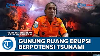 PVMG Keluarkan Peringatan Potensi Tsunami Pasca Gunung Ruang Erupsi, Masyarakat Diimbau Was-was