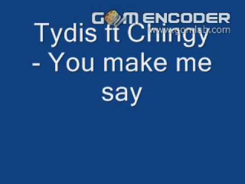 tydis ft chingy - you make me say [new rNb 09]