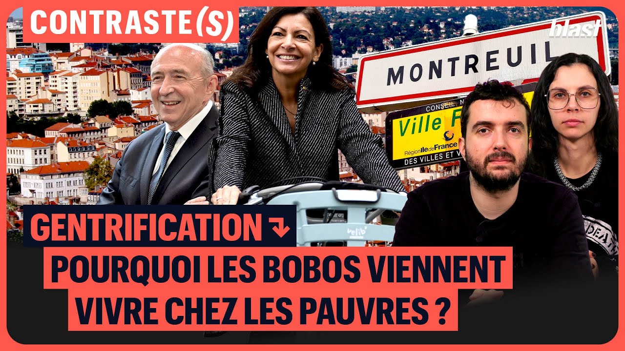 GENTRIFICATION : POURQUOI LES BOBOS VIENNENT VIVRE CHEZ LES PAUVRES ?
