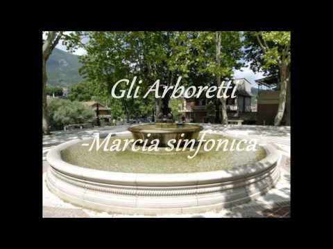 GLI ARBORETTI -Marcia sinfonica- G.Piacente