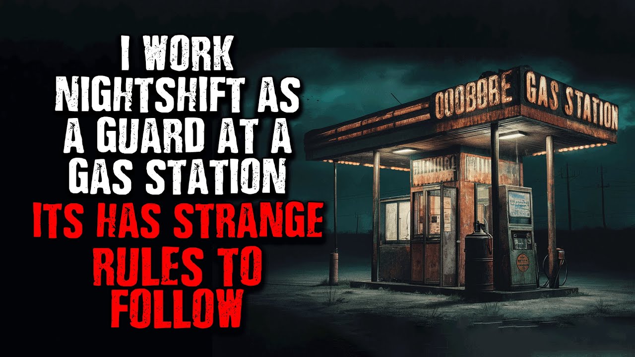 "I work nightshift as a Guard at a GAS Station... It has Weird RULES TO FOLLOW" Creepypasta