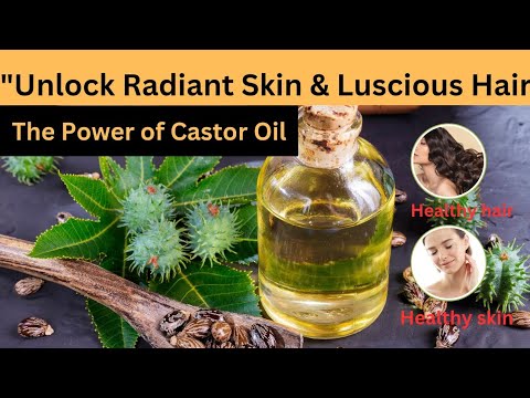 Unlocking the Secrets of Castor Oil: Skin and Hair Health