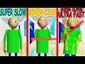 NEW SUPER SLOW VS SUPER FAST VS SUPER DUPER ULTRA FAST Baldi S Basics MOD Speed Evolution