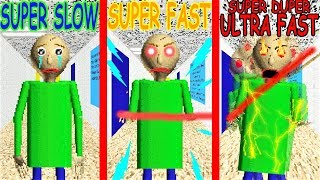 * NEW* SUPER SLOW VS SUPER FAST VS SUPER DUPER ULTRA FAST!! | Baldi&#39;s Basics MOD: Speed Evolution