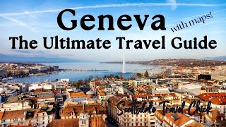 The Geneva🇨🇭Ultimate Guide (with maps) - Everything You Need To Know. 