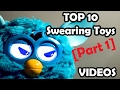TOP 10 Kids Toys That SWEAR Part1 Top 10 SWEARING Childrens Play Toys Inc Furbys Hatchimals Minion