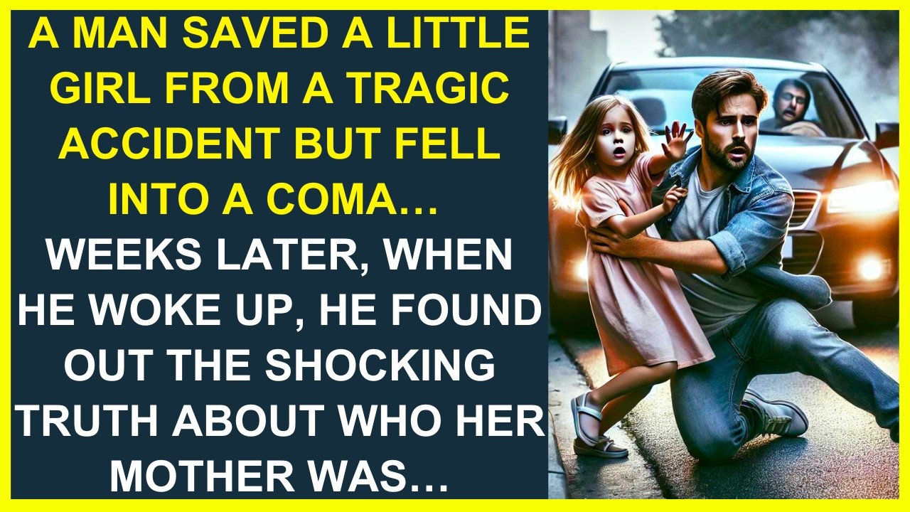 A MAN SAVED A LITTLE GIRL FROM AN ACCIDENT BUT FELL INTO A COMA… WHEN HE WOKE UP AND SAW THE WOMAN..