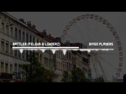 Bingo Players - Rattle (Felguk & Lowderz remix)