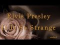 Elvis Presley - Is It So Strange  (Alternate Master)   With Lyrics