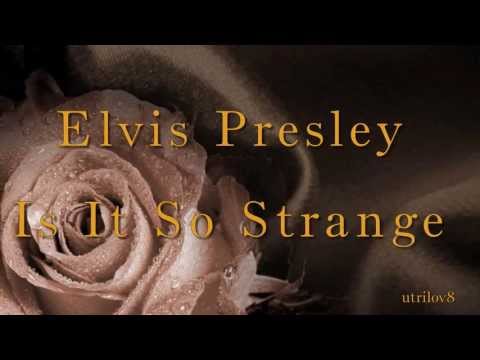 Elvis Presley - Is It So Strange  (Alternate Master)   With Lyrics