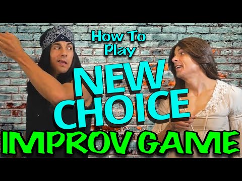 IMPROV GAME - "New Choice"