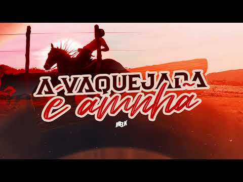 A VAQUEJADA É AMANHÃ - DJ MELK e Kauan das Mugangas | FORROZIN AGUNIADO