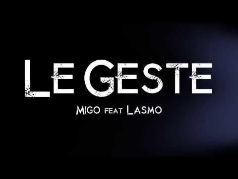 Migo feat Lasmo - Le Geste (audio)