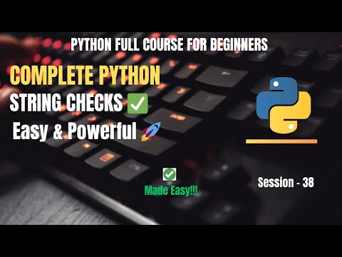 Session 38 Python String Validation Methods Explained In Easy Way Python Full Course For Beginners