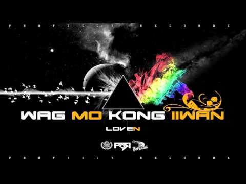 Wag Mo Kong Iiwan - LoveN