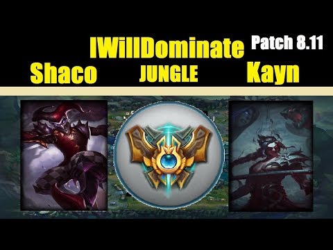 IWillDominate | SHACO vs KAYN | SHACO JUNGLE | Challenger Gameplay | Patch 8.11
