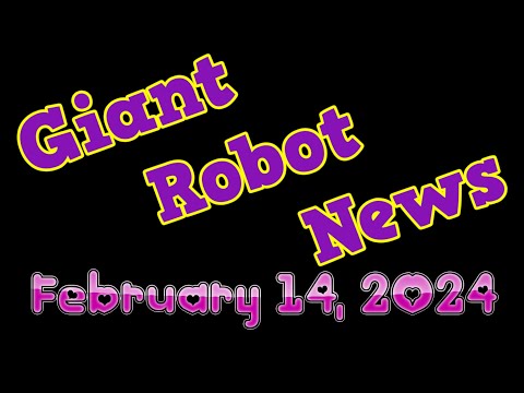 AND WE'RE BACK! | Giant Robot News, Feb 14, 2024 | #transformers