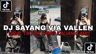 Download lagu DJ SAYANG VIA VALLEN VIRAL TIKTOK YANG KALIAN CARI!! mp3