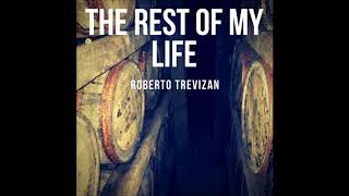 Roberto Trevizan - The Rest of my Life (audio)