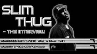 Slim Thug-The interview