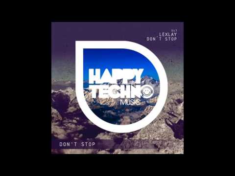 Lexlay - Don't Stop [Happy Techno Music]