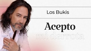 Los Bukis - Acepto mi derrota | Lyric Video