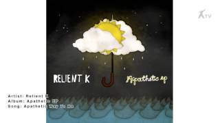 Relient K | Apathetic Way To Be