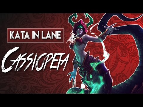 Kata in Lane #1: How to beat Cassiopeia