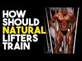 How Natural Bodybuilders Should Train For MAXIMUM GAINS