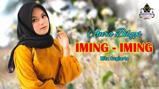 Download lagu IMING-IMING (Rita Sugiarto) - AURA BILQYS mp3