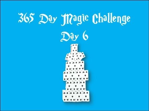 Day 6 of the 365 day magic challenge (Card castle)